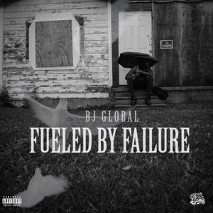 Fueled By Failure (Explicit)