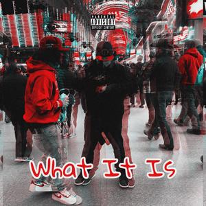 What It Is (Explicit)