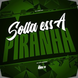 Solta Essa Piranha (Explicit)