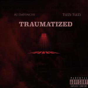 Traumatized (feat. TizZi TizZi) [Remix] [Explicit]