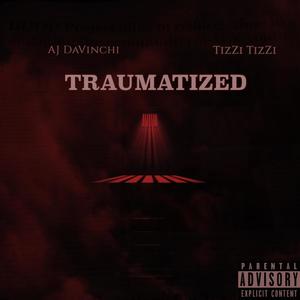 Traumatized (feat. TizZi TizZi) (Remix|Explicit)