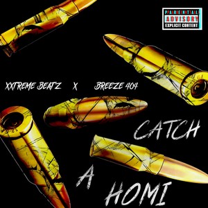 Catch a Homi (Explicit)