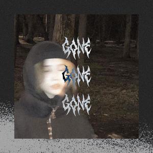GONE GONE GONE (Explicit)