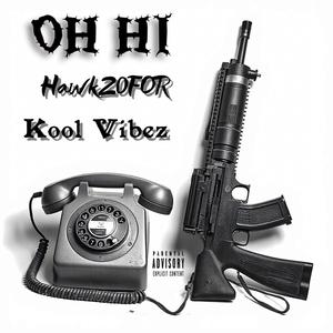 OH HI (feat. Kool Vibez) (Explicit)