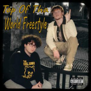 Top of Tha World Freestyle (Explicit)