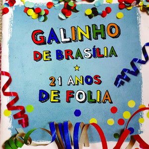 Galinho de Brasília: 21 Anos de Folia