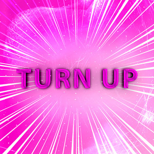 TURN UP