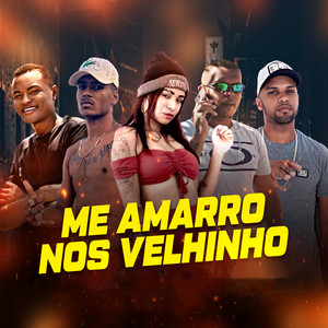 Me Amarro Nos Velhinho(feat. Douglas Do Corte & mc biasinha) (Explicit)