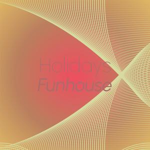 Holidays Funhouse