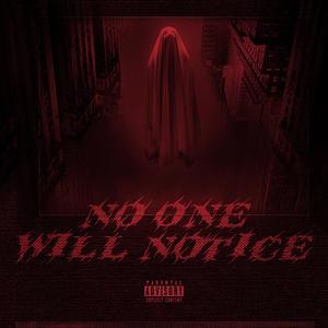 No One Will Notice (feat. YXNG CLOUD) (Explicit)