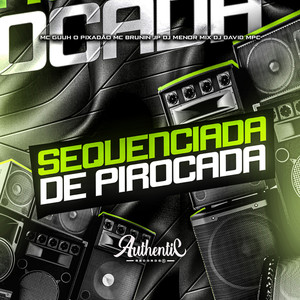 Sequênciada de Pirocada (Explicit)