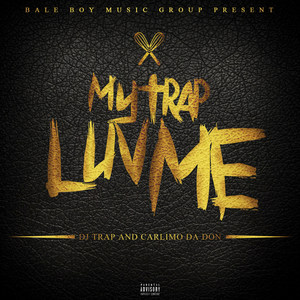 My Trap Luv Me (Explicit)