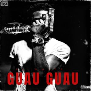 GUAU GUAU (Explicit)