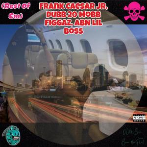 Best Of Em (feat. Dubb 20 & ABN Lil Boss) (Explicit)