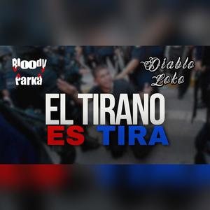 EL TIRANO ES TIRA (feat. Diablo Loko) [Explicit]