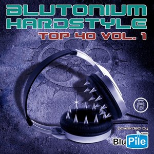 Blutonium Hardstyle TOP 40 Vol. 1