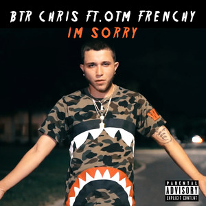 I'm Sorry (Feat. OTM Frenchyy) [Explicit]