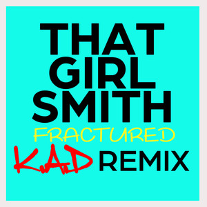 Fractured (K.A.D Remix)