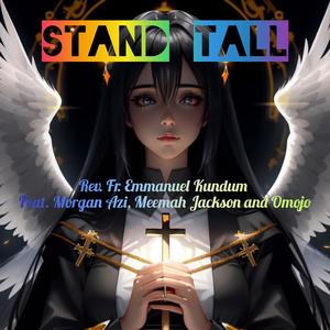 Stand Tall (feat. Morgan Azi, Meemah Jackson & Omojo)