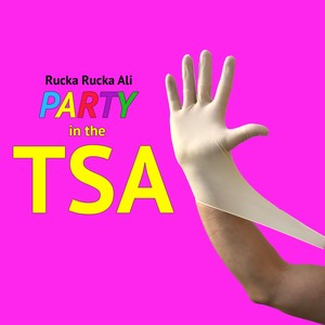 Party in the TSA (Explicit)