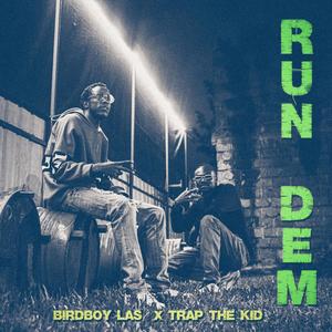 Run Dem (feat. Birdboy Las)