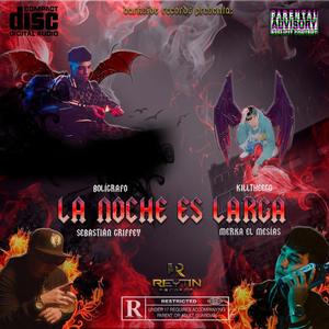 La noche es larga (feat. Bolígrafo Lm, killtheego & Sebastián Griffey) (Explicit)