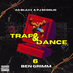 Trap & Dance 6 (Ben Grimm) [Explicit]