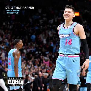 The Tyler Herro Freestyle (Explicit)