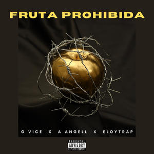 Fruta Prohibida (feat. A Angell, Eloy Trap, Ale Beats & DITKO) (Explicit)