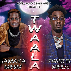 Twaala (feat. Twisted minds)