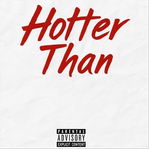 Hotter Than (feat. Silent Movement Boyz) (Explicit)