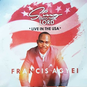Sing Unto The Lord (Live In The USA)