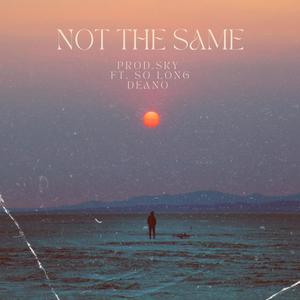 Not The Same (Explicit)