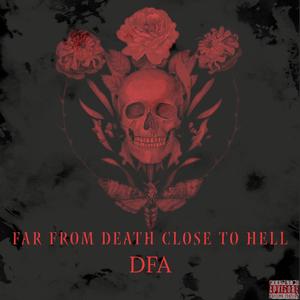 Far From Death Close To Hell (Explicit)