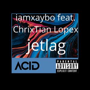 jetlag (feat. ChrixTian Lopex) (Explicit)