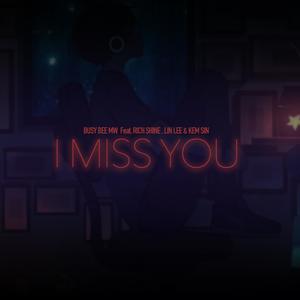 I MISS YOU (feat. RICH SHINE, LINN LEE & KEM SIN)