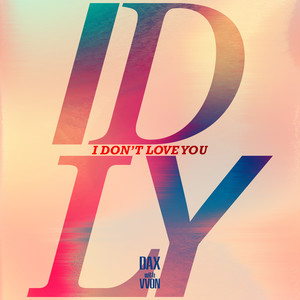 IDLY (I DON'T LOVE YOU)