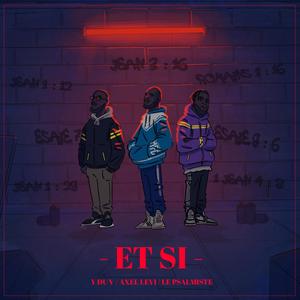 ET SI (feat. Y du V & LE PSALMISTE)