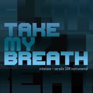 Take My Breath (3 AM Instrumental)