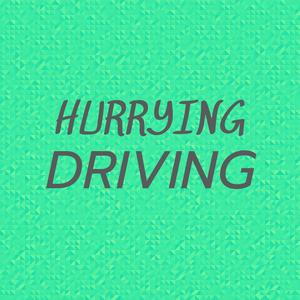 Hurrying Driving