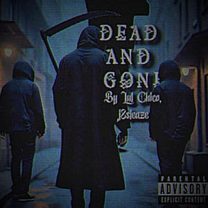 Dead and Gone (feat. J2sleaze) (Explicit)