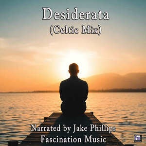 Desiderata (feat. Jake Phillips) [Celtic Mix]