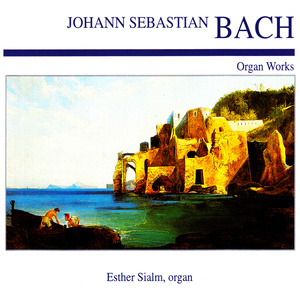 Johann Sebastian Bach: Organ Works