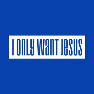 ionlywantjesus