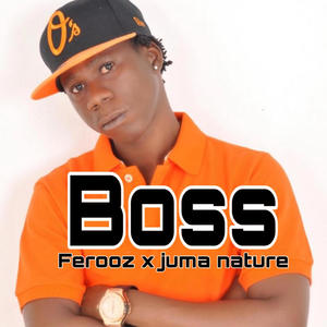 Boss (feat. Ferooz & Juma nature)