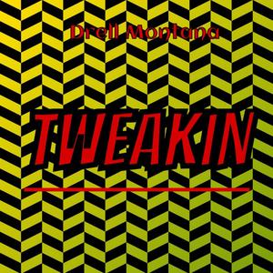 Tweakin (Explicit)