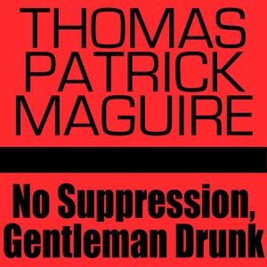 No Suppression, Gentleman Drunk (10th Anniversary Deluxe Edition) [Explicit]