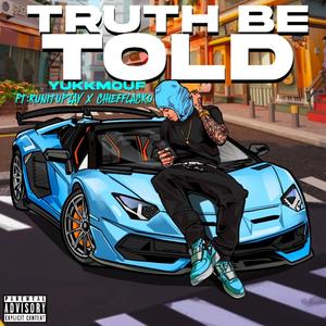 TruthBeTold (feat. RUNITUPJAY & Chiefflacko)