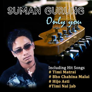 Suman Gurung - Only You