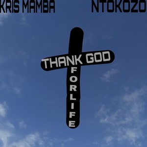 Thank God for Life(feat. Ntokozo)